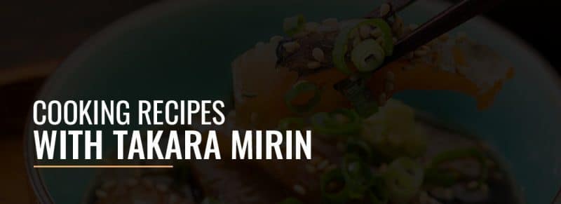 What Is Japanese Mirin And How Is It Used In Cooking?