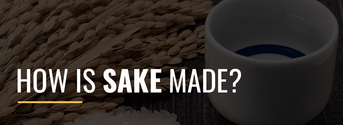 How Is Sake Made?